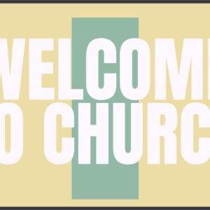 Welcome to Church sign with bold white text on a beige and teal background.