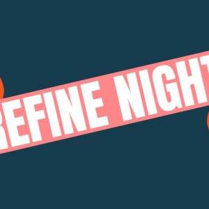 Bold "Refine Night" text banner with two vibrant flames against a dark background.