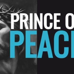 Jesus wearing a crown of thorns with the text "Prince of Peace" in bold white and blue letters.