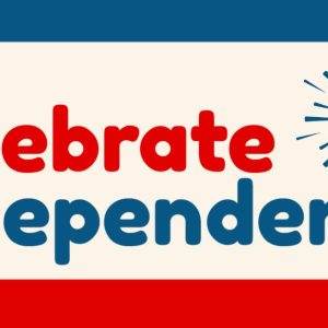 Festive graphic with the words "Celebrate Independence" and a firework design, featuring blue, red, and cream colors.