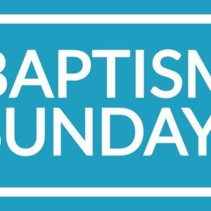 Baptism Sunday announcement with bold white text on a blue background