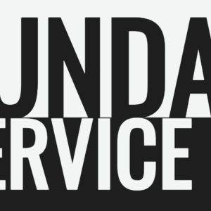 Bold black and white graphic featuring the words "Sunday Service" with a subtle cross outline.