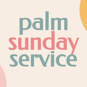 Palm Sunday Service graphic with pastel colors and palm leaf design