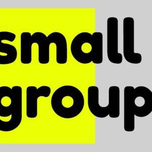 Bold black text 'small groups' on a vivid yellow background with a gray border and 'you are welcome' on the side.