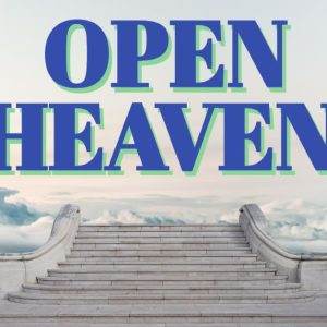 Stairway leading into the clouds with "Open Heaven" text above, depicting a serene and heavenly atmosphere.