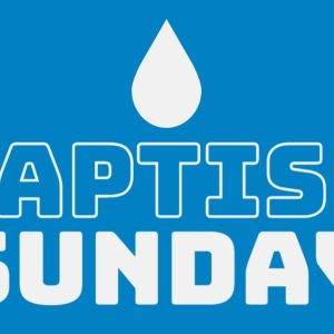 Baptism Sunday graphic with white text on a blue background and a water droplet symbol.