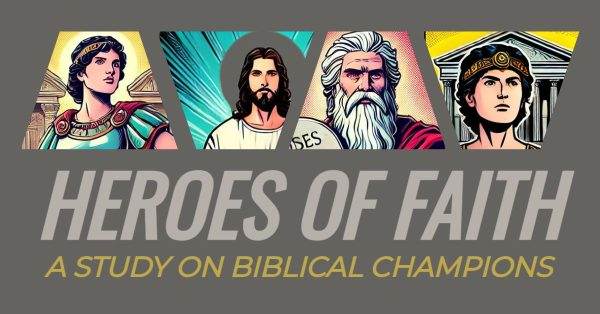 Illustrations of biblical champions with text "Heroes of Faith: A Study on Biblical Champions."